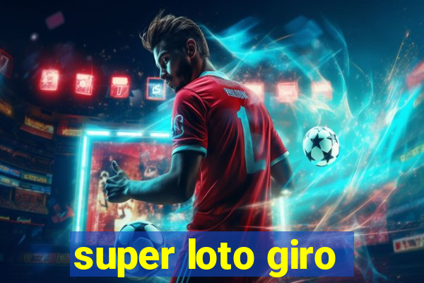 super loto giro